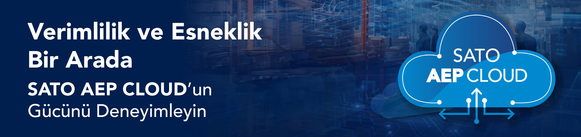 Verimlilik ve Esneklik Bir Arada - SATO AEP CLOUD’un Gücünü Deneyimleyin