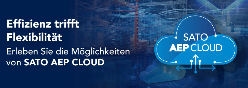 Effizienz trifft Flexibilität - Erleben Sie die Möglichkeiten von SATO AEP CLOUD
