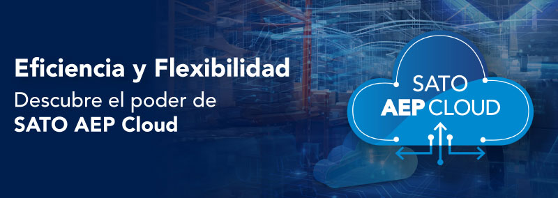 Eficiencia y Flexibilidad - Descubre el poder de SATO AEP Cloud