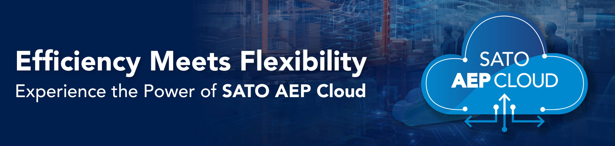 Efficiency Meets Flexibility - Experience the Power of SATO AEP Cloud