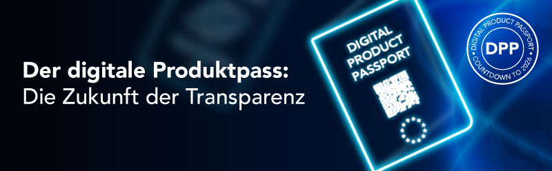 Der digitale Produktpass / Die Zukunft der Transparenz